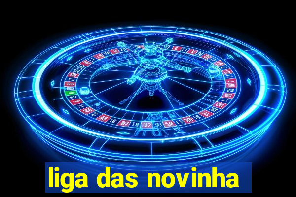 liga das novinha